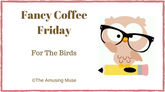 Fancy Coffee Friday: For The&nbsp;Birds