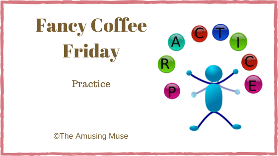 Fancy Coffee Friday: Practice